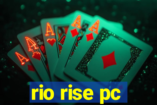 rio rise pc